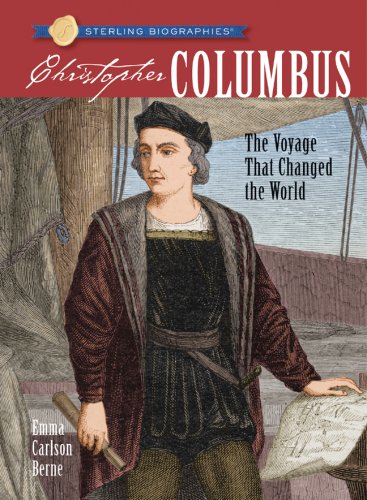 Christopher Columbus: The Voyage That Changed the World (Sterling Biographies)