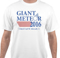 Giant Meteor Presidential Election 2016 Funny Political T Shirt - White - 4XLarge