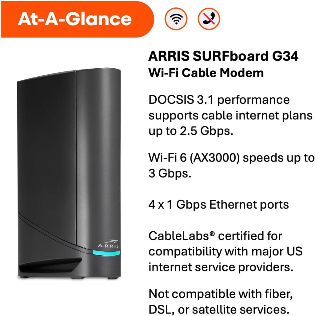 ARRIS (G34) - Cable Modem Router Combo - Fast DOCSIS 3.1 Gigabit WiFi 6 (AX3000), Approved for Comcast Xfinity, Cox, Spectrum & More, 1 Gbps Max Internet Speeds