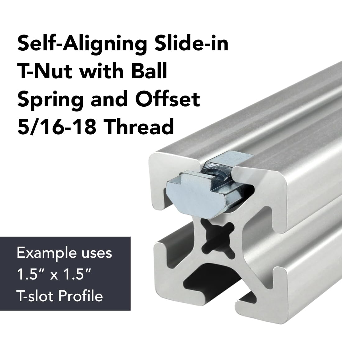 8020, 13055, 15 40 Series 5/16-18 Steel Self Aligning Slide in T-Nut with Ball Spring - T Slot Accessories for 80/20 Aluminum Extrusion - Hardware Nuts (100 Pack)