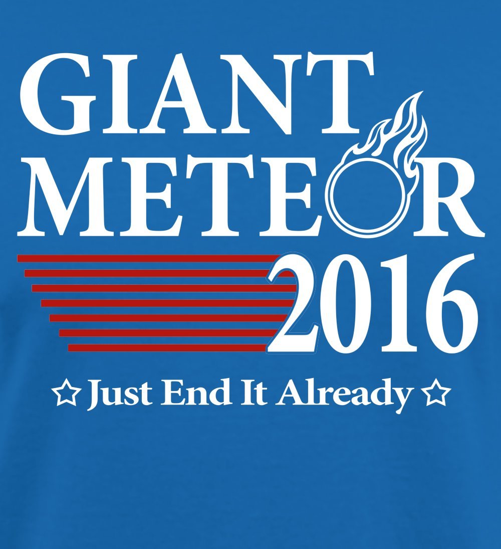 Giant Meteor Presidential Election 2016 Funny Political T Shirt - Blue - Medium